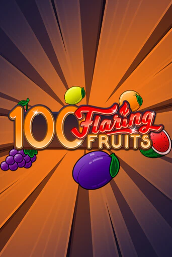 100 Flaring Fruits демо онлайн | Вулкан Гранд бесплатная игра
