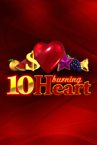 10 Burning Heart демо онлайн | Вулкан Гранд бесплатная игра