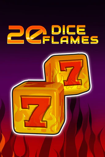 20 Dice Flames   демо онлайн | Вулкан Гранд бесплатная игра