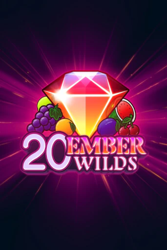 20 Ember Wilds демо онлайн | Вулкан Гранд бесплатная игра