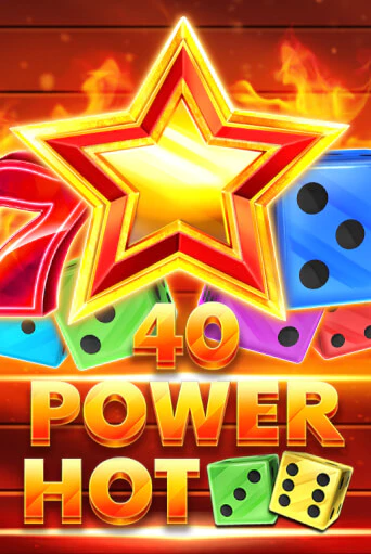 40 Power Hot Dice демо онлайн | Вулкан Гранд бесплатная игра