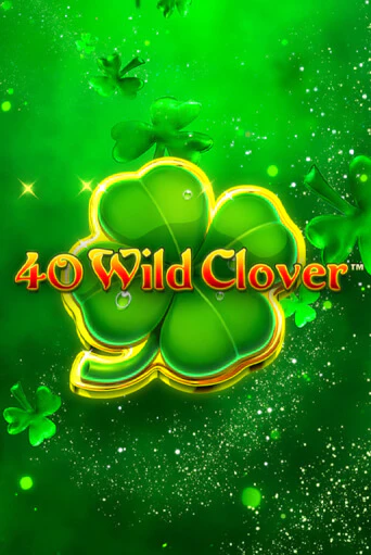 40 Wild Clover демо онлайн | Вулкан Гранд бесплатная игра