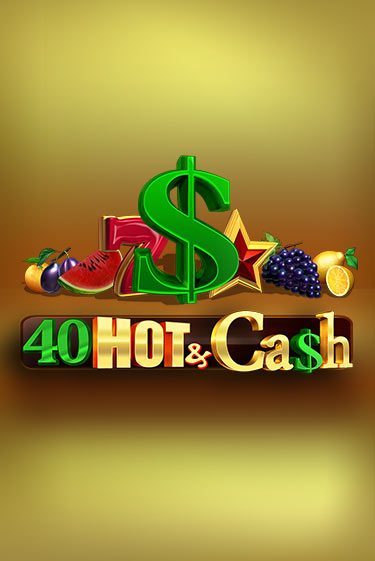 40 Hot & Cash демо онлайн | Вулкан Гранд бесплатная игра