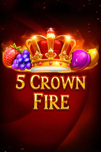 5 Crown Fire демо онлайн | Вулкан Гранд бесплатная игра