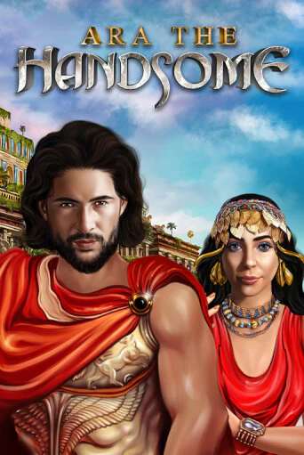 Ara the Handsome демо онлайн | Вулкан Гранд бесплатная игра
