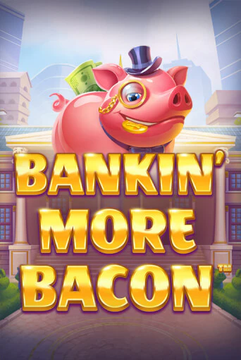 Bankin’ More Bacon демо онлайн | Вулкан Гранд бесплатная игра