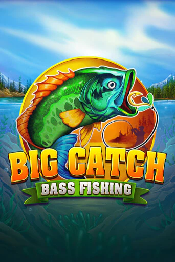 Big Catch Bass Fishing демо онлайн | Вулкан Гранд бесплатная игра