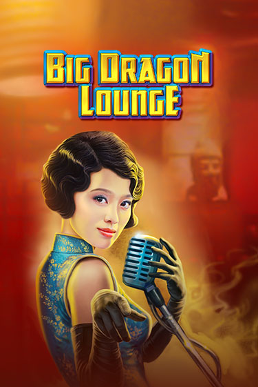 Big Dragon Lounge демо онлайн | Вулкан Гранд бесплатная игра