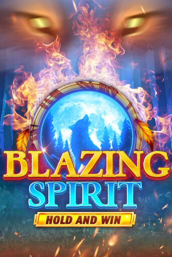 Blazing Spirit Hold and Win демо онлайн | Вулкан Гранд бесплатная игра