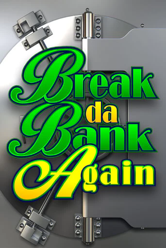 Break Da Bank Again демо онлайн | Вулкан Гранд бесплатная игра