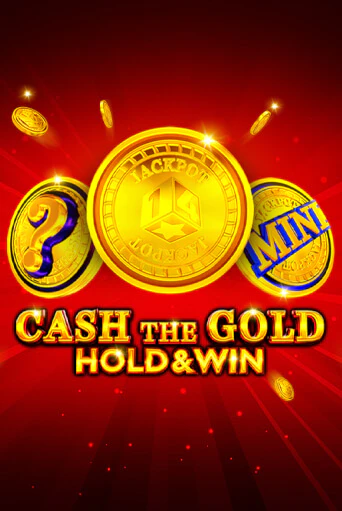 Cash The Gold Hold And Win демо онлайн | Вулкан Гранд бесплатная игра