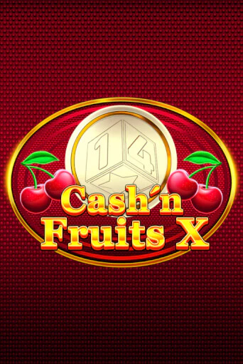 Cash'n Fruits X демо онлайн | Вулкан Гранд бесплатная игра