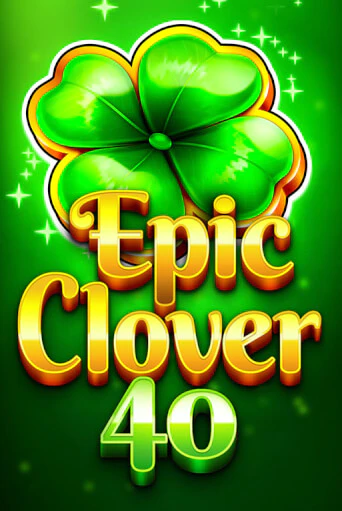 Epic Clover 40 демо онлайн | Вулкан Гранд бесплатная игра