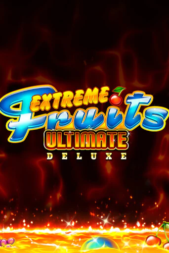 Extreme Fruits Ultimate Deluxe демо онлайн | Вулкан Гранд бесплатная игра