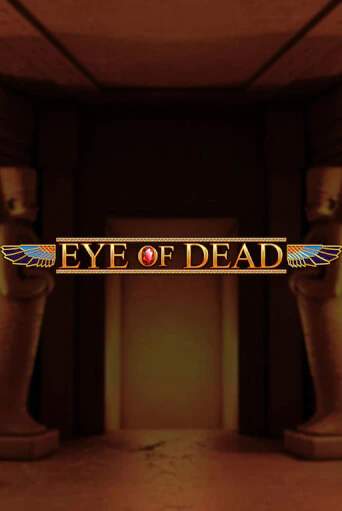 Eye of Dead демо онлайн | Вулкан Гранд бесплатная игра