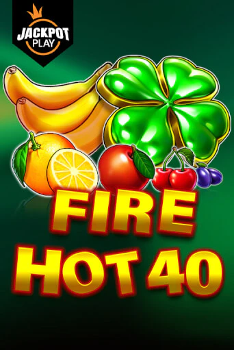 Fire Hot 40 Jackpot Play демо онлайн | Вулкан Гранд бесплатная игра