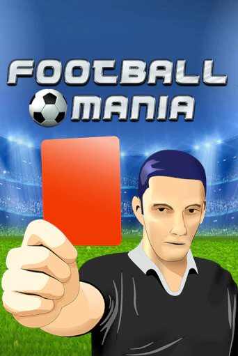 Football Mania демо онлайн | Вулкан Гранд бесплатная игра