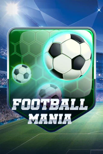 Football Mania демо онлайн | Вулкан Гранд бесплатная игра