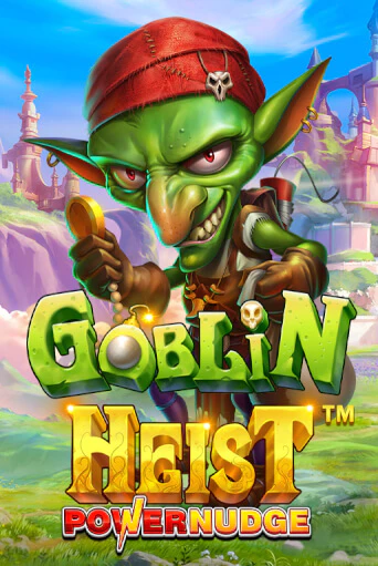 Goblin Heist Powernudge демо онлайн | Вулкан Гранд бесплатная игра