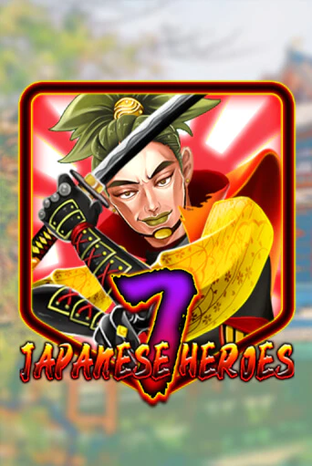 Japanese 7 Heroes демо онлайн | Вулкан Гранд бесплатная игра