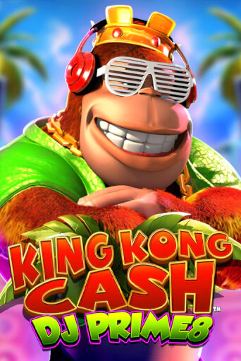King Kong Cash DJ Prime8 демо онлайн | Вулкан Гранд бесплатная игра