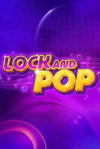 Lock and Pop демо онлайн | Вулкан Гранд бесплатная игра