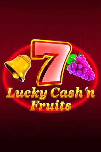Lucky Cash'n'Fruit демо онлайн | Вулкан Гранд бесплатная игра