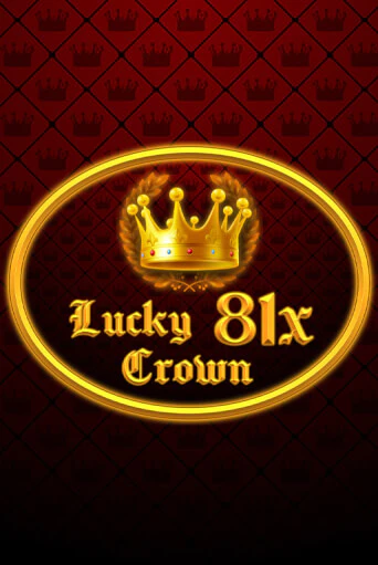 Lucky Crown 81x демо онлайн | Вулкан Гранд бесплатная игра