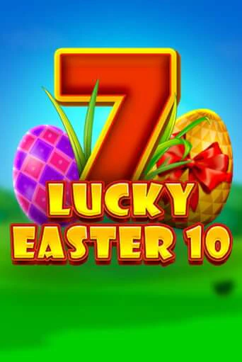 Lucky Easter 10 демо онлайн | Вулкан Гранд бесплатная игра