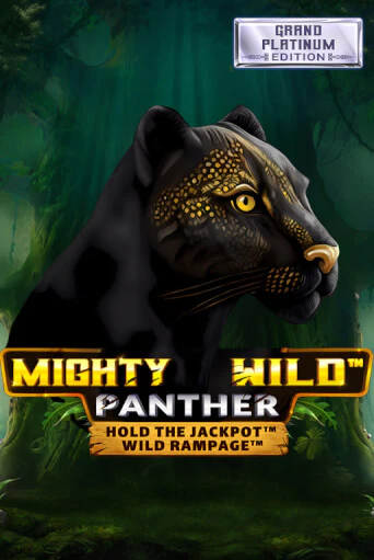 Mighty Wild: Panther Grand Platinum Edition демо онлайн | Вулкан Гранд бесплатная игра