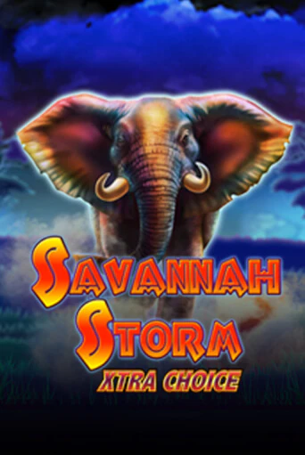 Savannah Storm Xtra Choice демо онлайн | Вулкан Гранд бесплатная игра