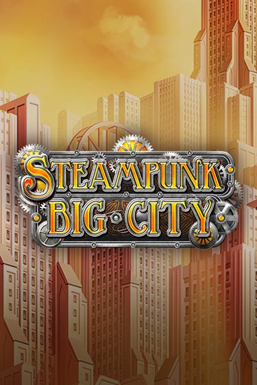 Steampunk Big City демо онлайн | Вулкан Гранд бесплатная игра