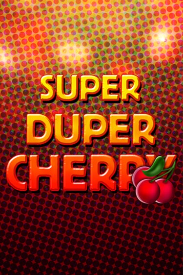 Super Duper Cherry демо онлайн | Вулкан Гранд бесплатная игра