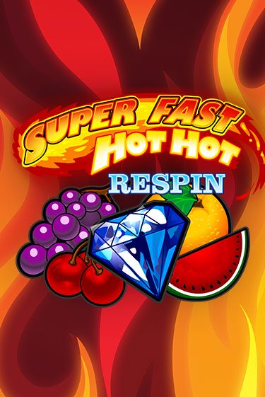 Super Fast Hot Hot RESPIN демо онлайн | Вулкан Гранд бесплатная игра