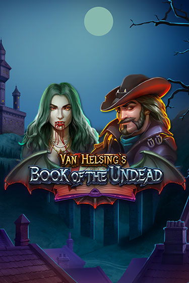 Van Helsing's Book of the Undead демо онлайн | Вулкан Гранд бесплатная игра