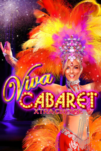 Viva Cabaret - Xtra Choice демо онлайн | Вулкан Гранд бесплатная игра