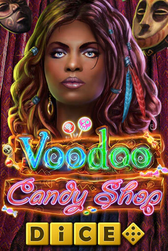 Voodoo Candy Shop Dice демо онлайн | Вулкан Гранд бесплатная игра