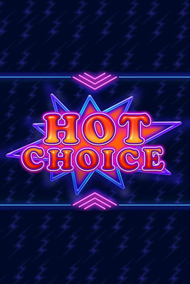 Hot Choice демо онлайн | Вулкан Гранд бесплатная игра