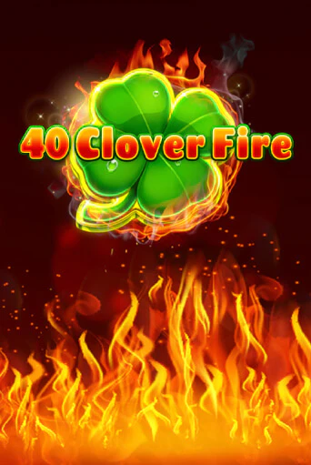 40 Clover Fire демо онлайн | Вулкан Гранд бесплатная игра